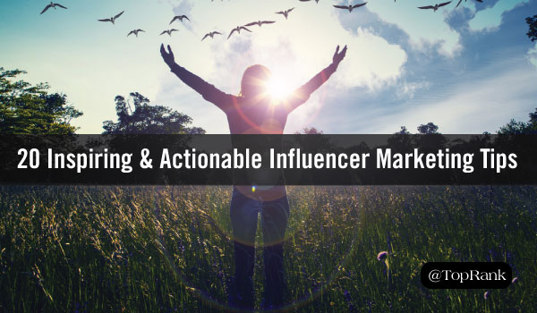 20 Actionable Influencer Marketing Tips for Marketers