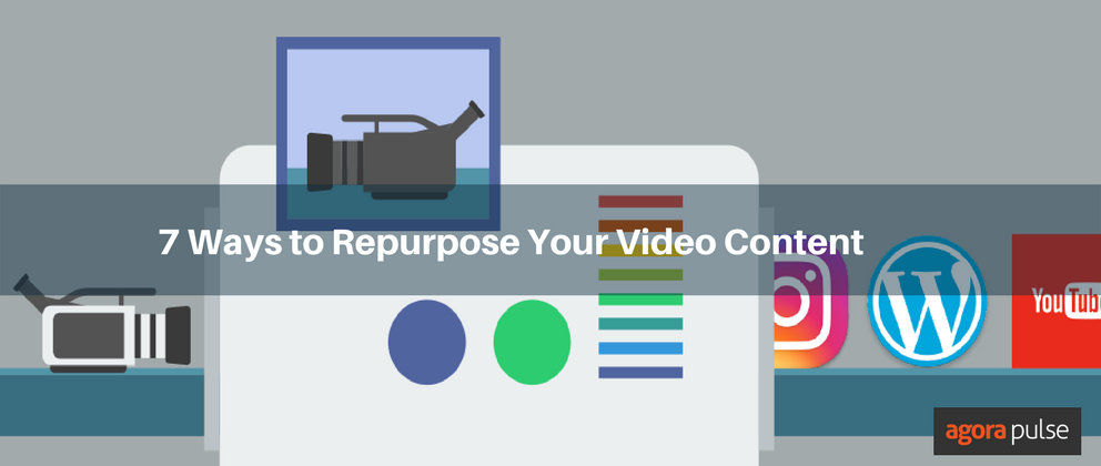 7 Ways to Repurpose Your Video Content