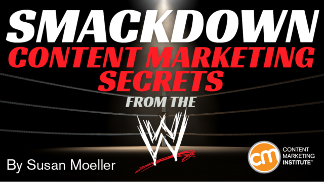 Smackdown Content Marketing Secrets From the WWE