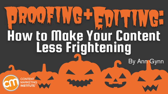 Proofing and Editing: How to Make Your Content Less Frightening