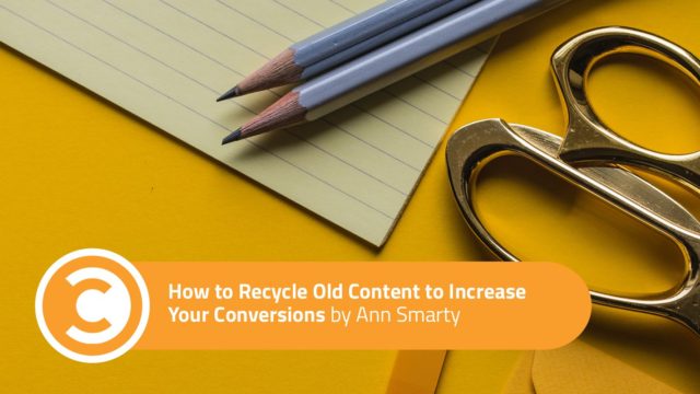 How to Recycle Old Content to Increase Your Conversions